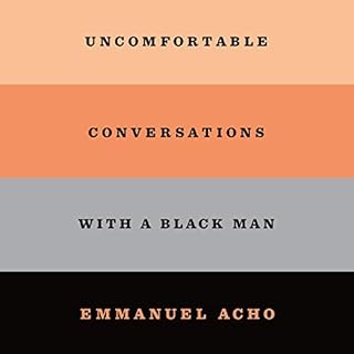 Uncomfortable Conversations with a Black Man Audiobook By Emmanuel Acho cover art