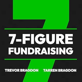 7-Figure Fundraising Audiobook By Trevor Bragdon, Tarren Bragdon cover art