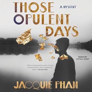 Those Opulent Days Audiobook By Jacquie Pham cover art