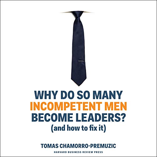 Page de couverture de Why Do So Many Incompetent Men Become Leaders?