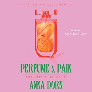 Perfume and Pain Audiobook By Anna Dorn cover art