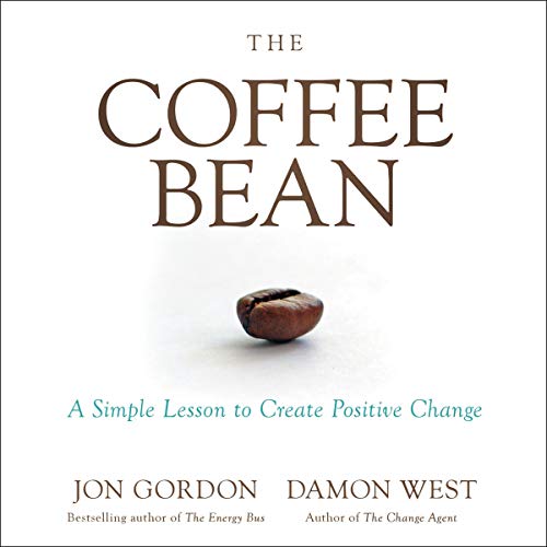 The Coffee Bean: A Simple Lesson to Create Positive Change Audiolibro Por Jon Gordon, Damon West arte de portada