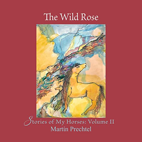 The Wild Rose Audiobook By Martín Prechtel cover art