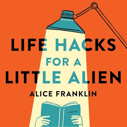 Life Hacks for a Little Alien Audiolibro Por Alice Franklin arte de portada