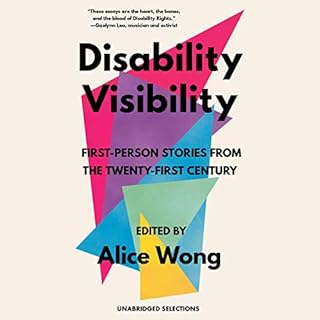 Disability Visibility: First-Person Stories from the Twenty-First Century Audiobook By Alice Wong cover art