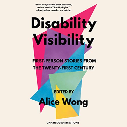 Disability Visibility: First-Person Stories from the Twenty-First Century cover art