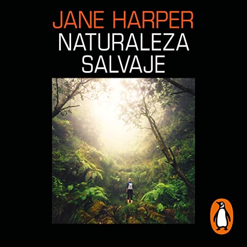 Naturaleza salvaje [Force of Nature] Audiolibro Por Jane Harper, Ismael Attrache Sánchez - translator arte de portada