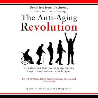 The Anti-Aging Revolution Audiobook By Lisa West MSW, John Humphries III cover art