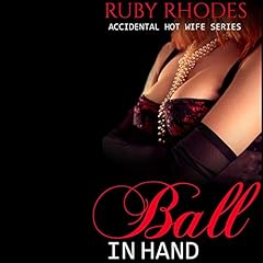 Accidental Hot Wife: Ball in Hand Audiolibro Por Ruby Rhodes, Riley Snow arte de portada