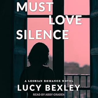 Must Love Silence Audiobook By Lucy Bexley cover art