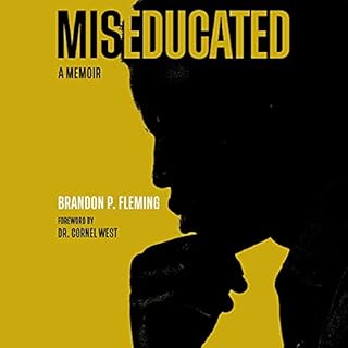 Miseducated Audiobook By Brandon P. Fleming, Cornel West - foreword cover art