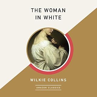 The Woman in White (AmazonClassics Edition) Audiobook By Wilkie Collins cover art