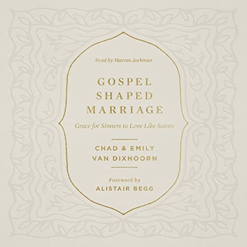 Gospel-Shaped Marriage Audiolibro Por Chad Van Dixhoorn, Emily Van Dixhoorn arte de portada