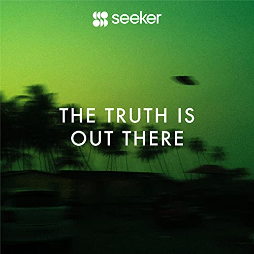 The Truth Is Out There Audiobook By Seeker cover art