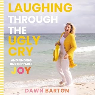 Laughing Through the Ugly Cry Audiolibro Por Dawn Barton arte de portada