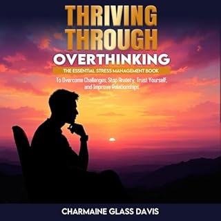 Thriving Through Overthinking Audiobook By Charmaine Glass Davis cover art