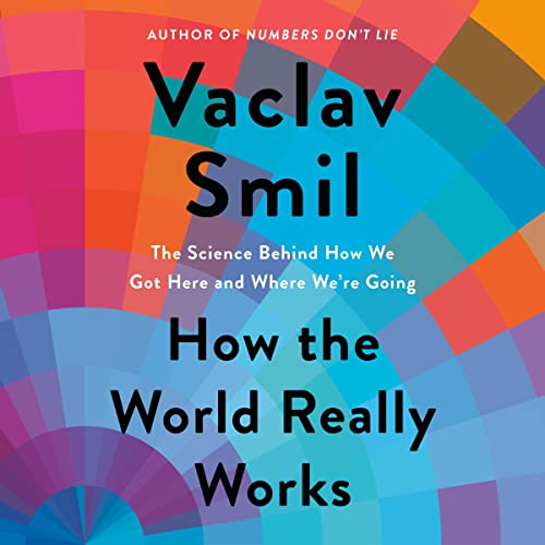 How the World Really Works Audiolivro Por Vaclav Smil capa