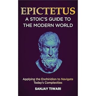 Epictetus: A Stoic's Guide to the Modern World Audiobook By Sanjay Tiwari, Marcus Epictetus cover art