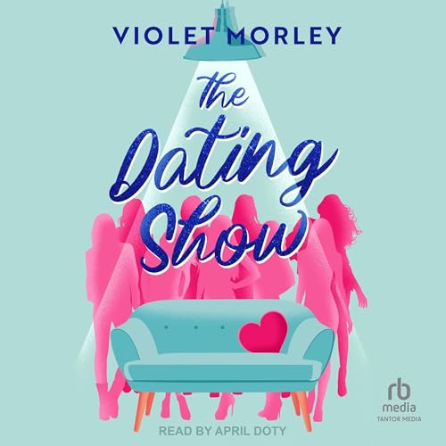 The Dating Show Audiobook By Violet Morley cover art