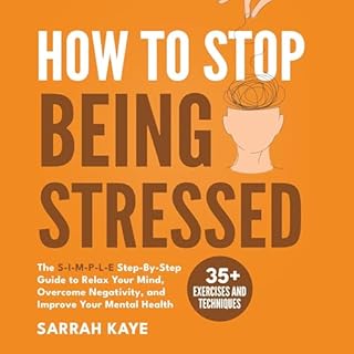 How to Stop Being Stressed Audiobook By Sarrah Kaye cover art