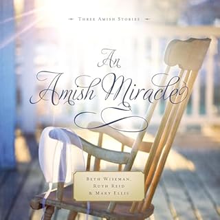 An Amish Miracle Audiobook By Beth Wiseman, Ruth Reid, Mary Ellis cover art