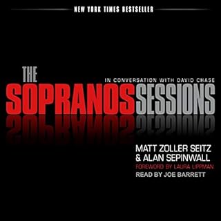 The Sopranos Sessions Audiobook By Matt Zoller Seitz, Alan Sepinwall, David Chase, Laura Lippman - foreword cover art