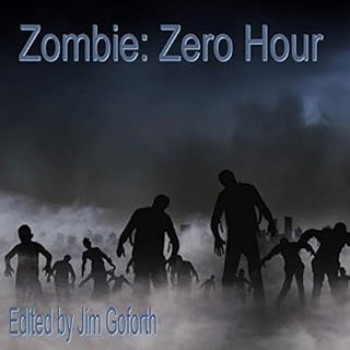 Zombies: Zero Hour (Project 26) Audiobook By Jim Goforth, catt dahman, Toneye Eyenot, Howard Carlyle, Roy C. Booth, Axel Koha