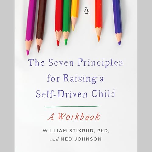 Page de couverture de The Seven Principles for Raising a Self-Driven Child