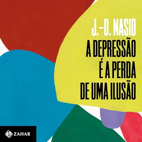 Page de couverture de A depressão é a perda de uma ilusão [Depression as a Reaction to the Loss of an Il