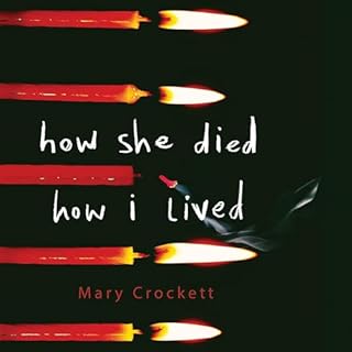 How She Died, How I Lived Audiobook By Mary Crockett cover art