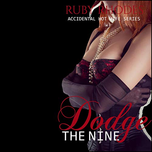 Dodge the Nine: Accidental Hot Wife Series Audiobook By Ruby Rhodes cover art