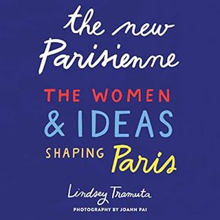 The New Parisienne Audiobook By Lindsey Tramuta, Joann Pai - photographer cover art