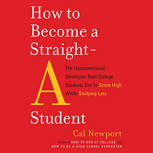 How to Become a Straight-A Student Audiolibro Por Cal Newport arte de portada