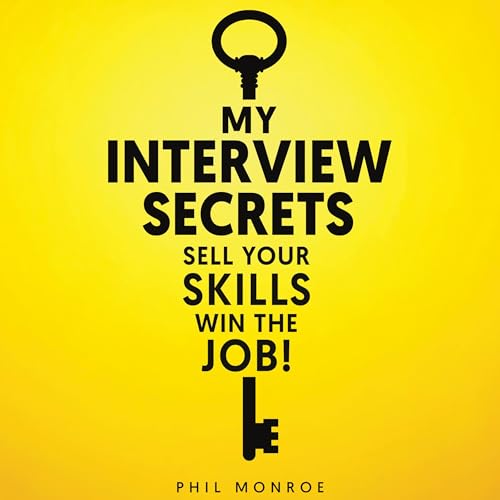 My Interview Secrets: Sell Your Skills Win the Job! Titelbild