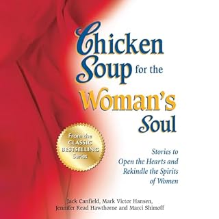 Chicken Soup for the Woman's Soul Audiobook By Jack Canfield, Mark Victor Hansen, Jennifer Read Hawthorne, Marci Shimoff cove