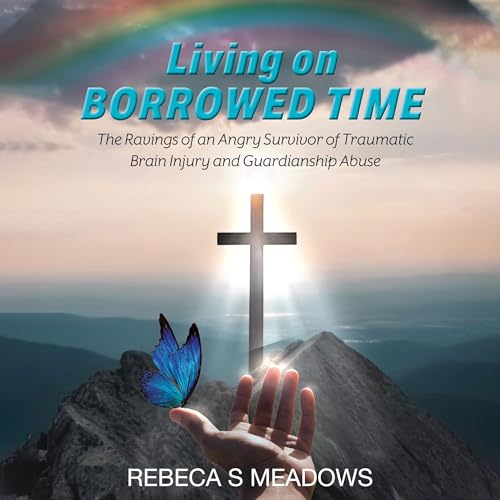 Living on Borrowed Time Audiobook By Rebecca S Meadows cover art