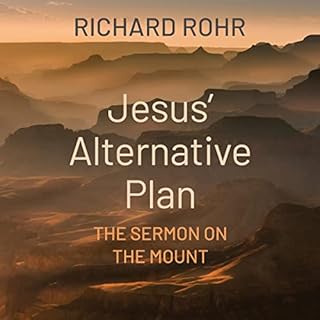 Jesus' Alternative Plan Audiobook By Richard Rohr OFM cover art