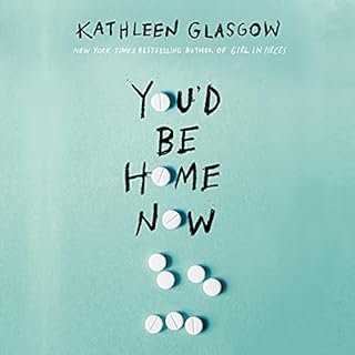 You'd Be Home Now Audiolibro Por Kathleen Glasgow arte de portada