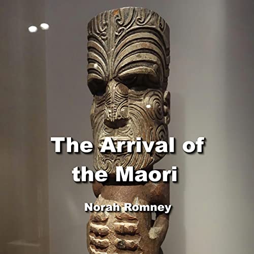 The Arrival of the Maori Audiobook By Norah Romney cover art