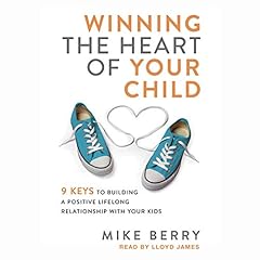 Winning the Heart of Your Child cover art