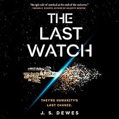 The Last Watch Audiobook By J. S. Dewes cover art