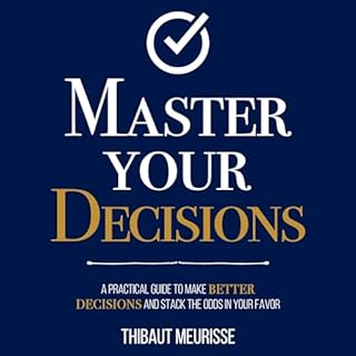 Master Your Decisions Audiobook By Thibaut Meurisse cover art