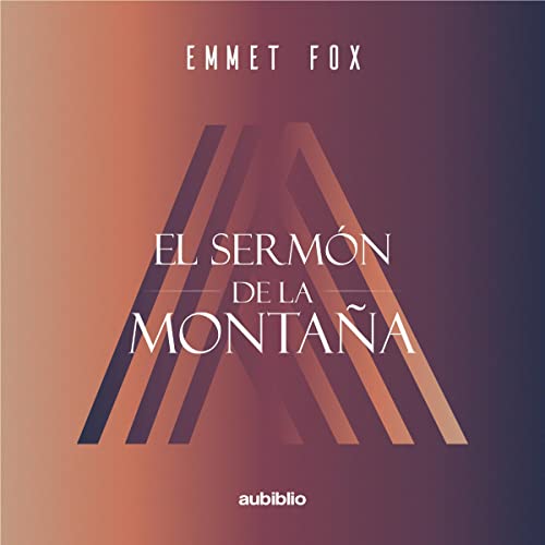 El Sermón De La Montaña [The Sermon on the Mount] Audiolivro Por Emmet Fox capa