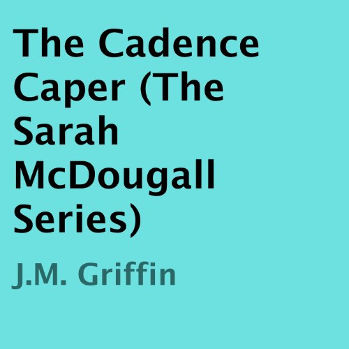 The Cadence Caper Audiolivro Por J.M. Griffin capa