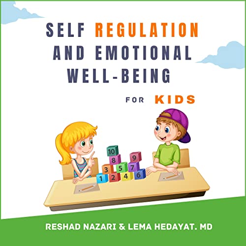 Self-Regulation and Emotional Well-Being for Kids Audiobook By Reshad Nazari, Lema Hedayat cover art