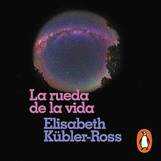 La rueda de la vida [The Wheel of Life] Audiolibro Por Elisabeth Kübler-Ross, Amelia Brito arte de portada