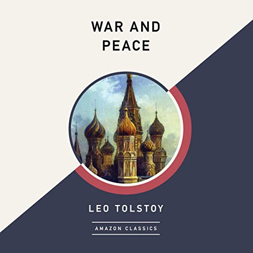 War and Peace (AmazonClassics Edition) Audiobook By Leo Tolstoy, Louise Maude - translator, Aylmer Maude - translator cover a