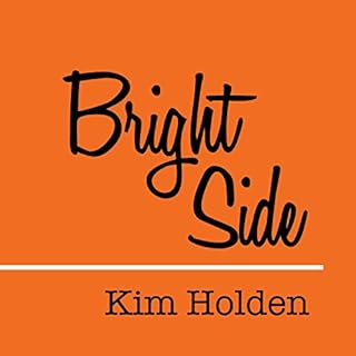 Bright Side Audiobook By Kim Holden cover art