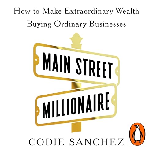 Main Street Millionaire Audiolibro Por Codie Sanchez arte de portada