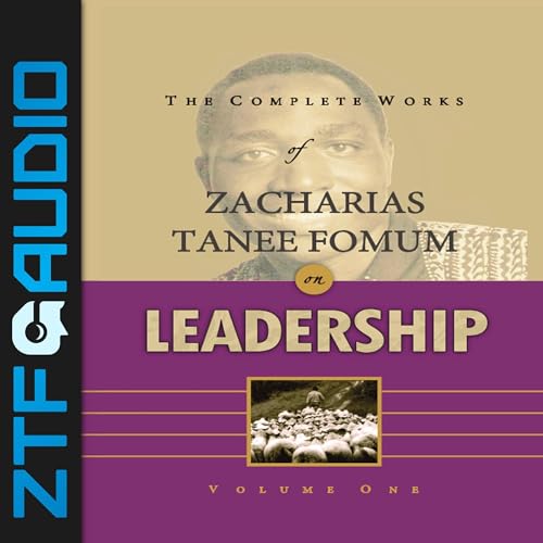 The Complete Works of Zacharias Tanee Fomum on Leadership, Vol. 1 cover art